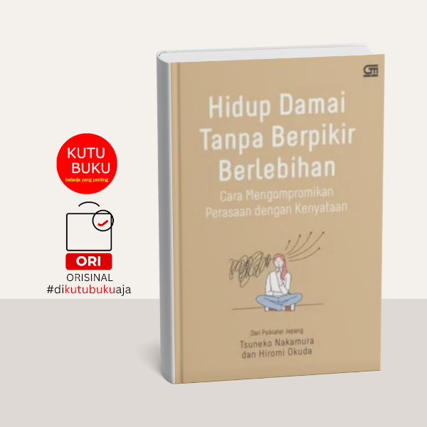 Hidup Damai Tanpa Berpikir Berlebihan